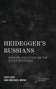 Hardcover Heidegger's Russians: Bibikhin and Dugin on the Other Beginning Book