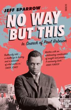 Paperback No Way But This: in search of Paul Robeson Book