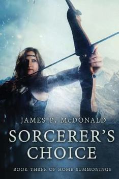 Sorcerer's Choice - Book #3 of the Home Summonings