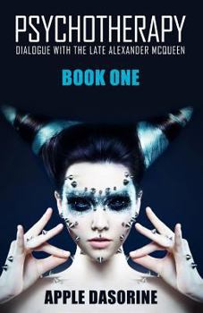Paperback Psychotherapy: Dialogue with the Late Alexander McQueen Book