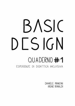 Paperback Basic Design. Quaderno #1 Esperienze di didattica inclusiva [Italian] Book