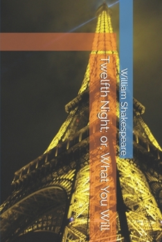 Twelfth Night; or, What You Will