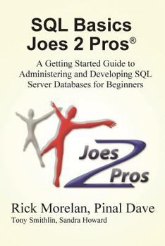 Paperback SQL Basics Joes 2 Pros: A Getting Started Guide to Administering and Developing SQL Server Databases for Beginners Book