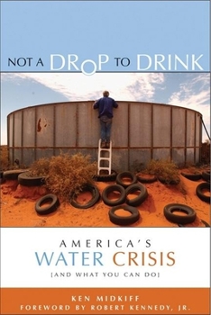 Paperback Not a Drop to Drink: America's Water Crisis (and What You Can Do) Book