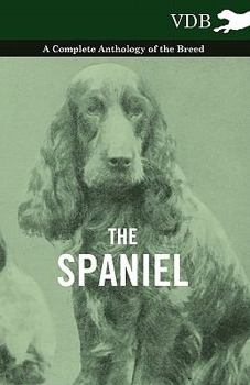 Paperback The Spaniel - A Complete Anthology of the Breed Book