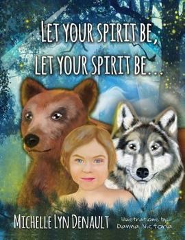 Paperback Let Your Spirit Be, Let Your Spirit Be... Book