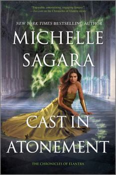 Cast in Atonement: A Novel - Book #18 of the Chronicles of Elantra
