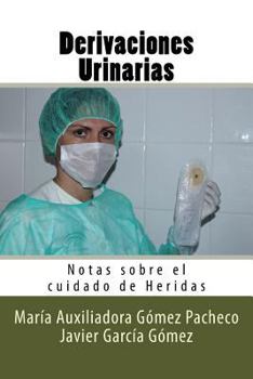 Paperback Derivaciones Urinarias: Notas sobre el cuidado de Heridas [Spanish] Book