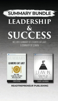 Hardcover Summary Bundle: Leadership & Success - Readtrepreneur Publishing: Includes Summary of Leaders Eat Last & Summary of Lean In Book