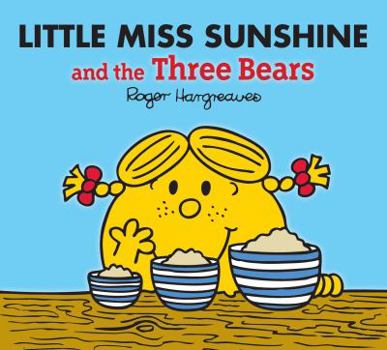 Paperback Little Miss Sunshine and the Three Bears (Mr. Men & Little Miss Magic) Book
