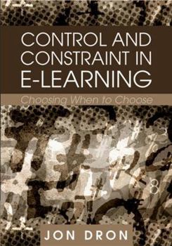 Hardcover Control and Constraint in E-Learning: Choosing When to Choose Book