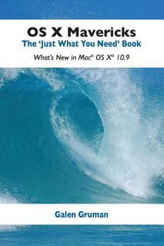 Paperback OS X Mavericks: The "Just What You Need" Book: What's New in Mac OS X 10.9 Book