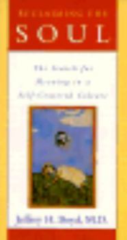 Reclaiming the Soul: The Search for Meaning in a Self-Centered Culture