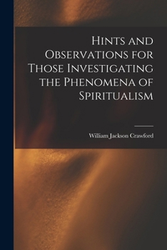 Paperback Hints and Observations for Those Investigating the Phenomena of Spiritualism Book