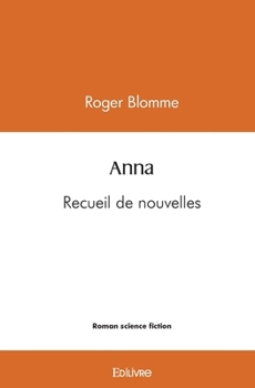 Paperback Anna: Recueil de nouvelles [French] Book