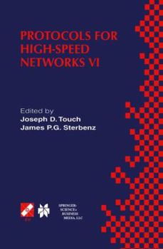 Hardcover Protocols for High-Speed Networks VI: Ifip Tc6 Wg6.1 & Wg6.4 / IEEE Comsoc Tc on Gigabit Networking Sixth International Workshop on Protocols for High Book