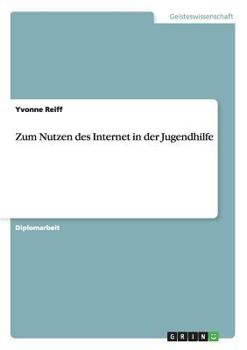 Paperback Zum Nutzen des Internet in der Jugendhilfe [German] Book