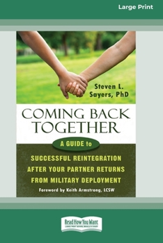 Paperback Coming Back Together: A Guide to Successful Reintegration After Your Partner Returns from Military Deployment [Standard Large Print 16 Pt Ed Book