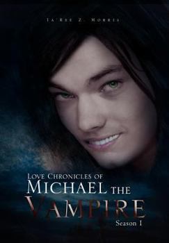 Hardcover Love Chronicles of Michael the Vampire: Season 1 Book
