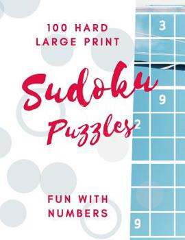 Paperback Sudoku Puzzles 100 Large Print: Fun With Numbers, Hard [Large Print] Book