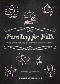Paperback Parenting for Faith [Paperback] Andrew Mullins [Paperback] Andrew Mullins [Paperback] Andrew Mullins [Paperback] Andrew Mullins [Paperback] Andrew Mullins [Paperback] Andrew Mullins Book
