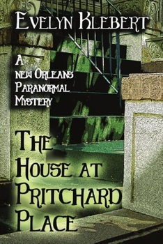 The House at Pritchard Place: A New Orleans Paranormal Mystery