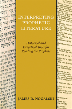 Paperback Interpreting Prophetic Literature: Historical and Exegetical Tools for Reading the Prophets Book