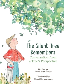 The Silent Tree Remembers: Conversation from a Tree's Perspective