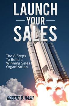 Paperback Launch Your Sales: The 8 Steps to Build a Winning Sales Organization Book