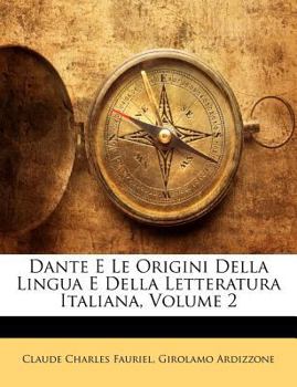 Paperback Dante E Le Origini Della Lingua E Della Letteratura Italiana, Volume 2 [Italian] Book