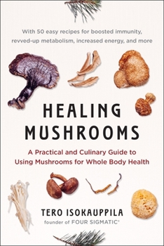 Paperback Healing Mushrooms: A Practical and Culinary Guide to Using Mushrooms for Whole Body Health Book