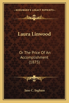 Laura Linwood: Or The Price Of An Accomplishment