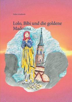 Paperback Lolo, Bibi und die goldene Madonna [German] Book