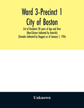 Paperback Ward 3-Precinct 1; City of Boston; List of Residents 20 years of Age and Over (Non-Citizens Indicated by Asterisk) (Females Indicated by Dagger) as of Book