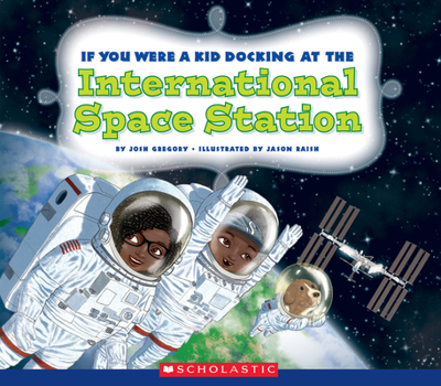 Hardcover If You Were a Kid Docking at the International Space Station (If You Were a Kid) (Library Edition) Book