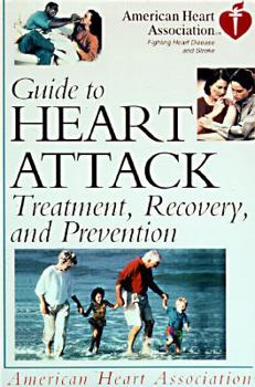 Hardcover The American Heart Association Guide to Heart Attack Treatment, Recovery, and Prevention Book