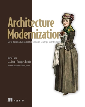 Paperback Architecture Modernization: Socio-Technical Alignment of Software, Strategy, and Structure Book