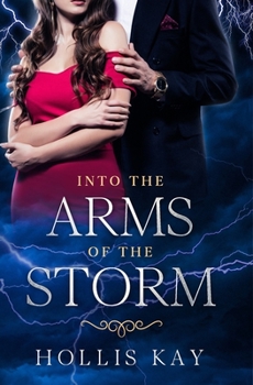 Into the Arms of the Storm - Book #1 of the Storm