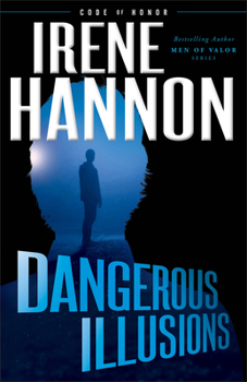 Dangerous Illusions - Book #1 of the Code of Honor