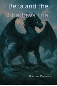 Paperback Bella and the Shadows Trial (Bella and the Dragons) Book