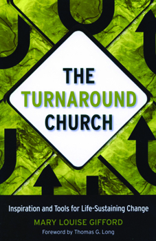 Paperback The Turnaround Church: Inspiration and Tools for Life-Sustaining Change Book