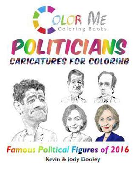 Paperback Color Me POLITICIANS: Caricatures for Coloring Book