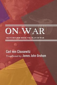 Paperback On War: Sketches for book VIII. Plan of War Book