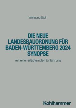 Paperback Die Neue Landesbauordnung Fur Baden-Wurttemberg 2024 Synopse: Mit Einer Erlauternden Einfuhrung [German] Book