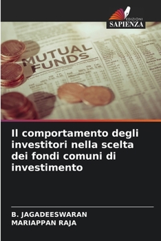 Paperback Il comportamento degli investitori nella scelta dei fondi comuni di investimento [Italian] Book