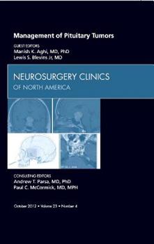 Management of Pituitary Tumors, An Issue of Neurosurgery Clinics (Volume 23-4)