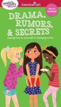 Paperback Smart Girl's Guide to Drama, Rumors and Secrets: Staying True to Yourself in Changing Times Book