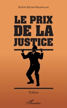 Paperback Le prix de la justice. Théâtre [French] Book