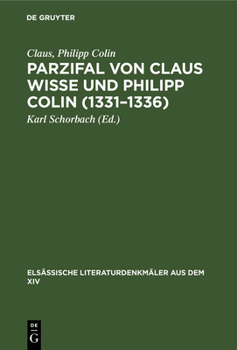 Hardcover Parzifal Von Claus Wisse Und Philipp Colin (1331-1336): Eine Ergänzung Der Dichtung Wolframs Von Eschenbach [German] Book