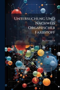 Paperback Untersuchung Und Nachweis Organischer Farbstoff [German] Book